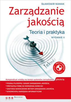 Zarządzanie jakością. Teoria i praktyka. Wydanie II - ebook - Sławomir Wawak