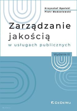 Zarządzanie jakością w usługach publicznych - Opolski Krzysztof, Modzelewski Piotr