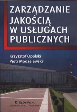 Zarządzanie jakością w usługach publicznych - Opolski Krzysztof, Modzelewski Piotr