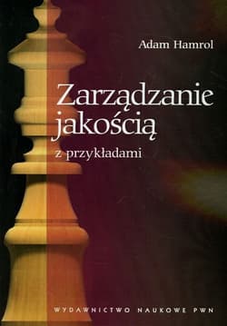 Zarządzanie jakością z przykładami - Adam Hamrol