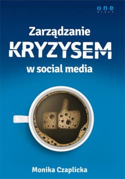 Zarządzanie kryzysem w social media - ebook - Monika Czaplicka