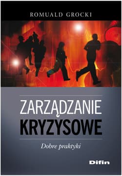 Zarządzanie kryzysowe Dobre praktyki - Romuald Grocki