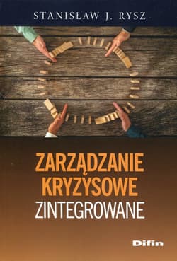 Zarządzanie kryzysowe zintegrowane - Rysz Stanisław J.