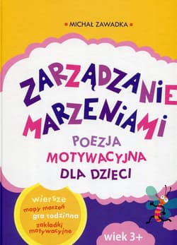 Zarządzanie marzeniami Poezja motywacyjna dla dzieci