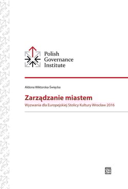 Zarządzanie miastem Wyzwania dla Europejskiej Stolicy Kultury Wrocław 2016 - Aldona Wiktorska-Święcka