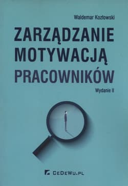 Zarządzanie motywacją pracowników - Waldemar Kozłowski