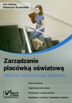 Zarządzanie placówką oświatową Poradnik nowoczesnego dyrektora