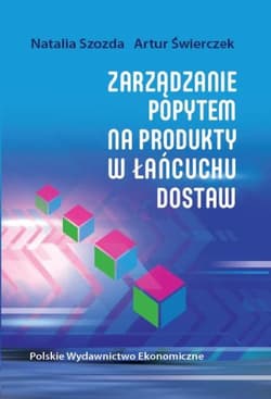 Zarządzanie popytem na produkty w łańcuchu dostaw - Szozda Natalia, Artur Świerczek