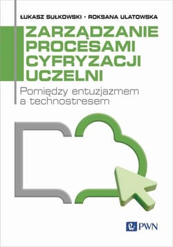 Zarządzanie procesami cyfryzacji uczelni - Sułkowski Łukasz