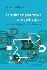 Zarządzanie procesowe w organizacjach - Agnieszka Bitkowska