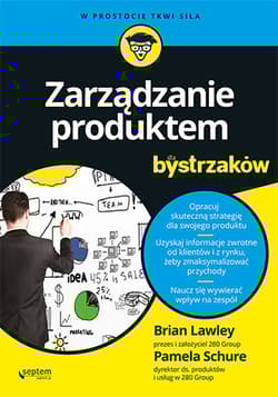 Zarządzanie produktem dla bystrzaków - Lawley Brian, Schure Pamela