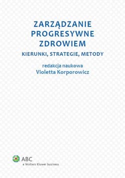 Zarządzanie progresywne zdrowiem Kierunki, strategie, metody