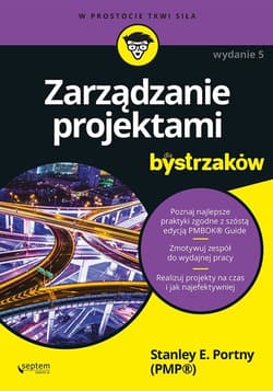 Zarządzanie projektami dla bystrzaków - Portny Stanley E.