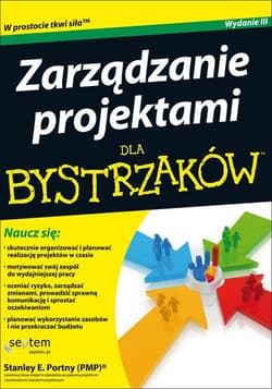 Zarządzanie projektami dla bystrzaków - Portny Stanley E.