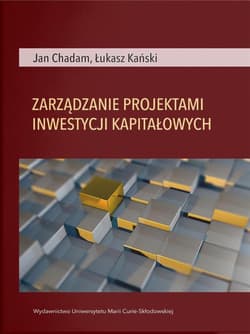 Zarządzanie projektami inwestycji kapitałowych - Chadam Jan, Kański Łukasz