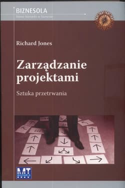 Zarządzanie projektami sztuka przetrwania - Richard Jones