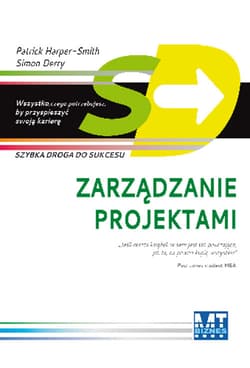 Zarządzanie projektami Szybka droga do sukcesu - Harper-Smith Patrick, Derry Simmon