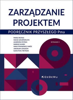 Zarządzanie projektem Podręcznik przyszłego Pma - Pietras Paweł, Szczepańczyk Maciej, Pietras Agnieszka, Klimek Dariusz