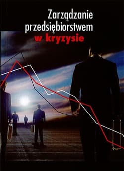 Zarządzanie przedsiębiorstwem w kryzysie - Barbara Dembowska