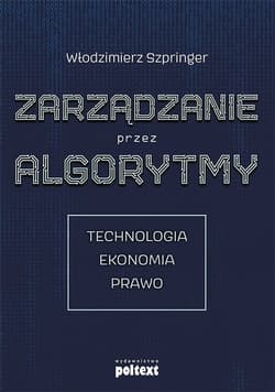 Zarządzanie przez algorytmy - Włodzimierz Szpringer
