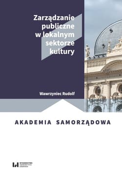 Zarządzanie publiczne w lokalnym sektorze kultury - Rudolf Wawrzyniec
