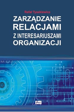 Zarządzanie relacjami z interesariuszami organizacji