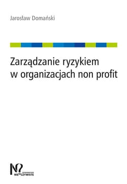 Zarządzanie ryzykiem w organizacjach non profit - Jarosław Domański