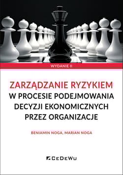 Zarządzanie ryzykiem w procesie podejmowania decyzji ekonomicznych przez organizacje