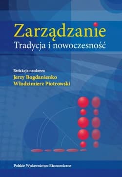 Zarządzanie Tradycja i nowoczesność - Bogdanienko Jerzy, Piotrowski Włodzimierz