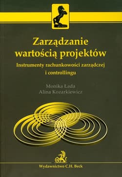 Zarządzanie wartością projektów Instrumenty rachunkowości zarządczej i controllingu