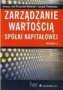 Zarządzanie wartością spółki kapitałowej - Jan K. Bielecki,  Pawłowicz Leszek