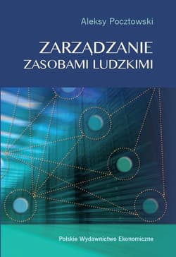 Zarządzanie zasobami ludzkimi Koncepcje - praktyki - wyzwania