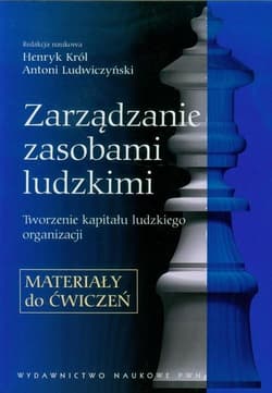 Zarządzanie zasobami ludzkimi Materiały do ćwiczeń Tworzenie kapitału ludzkiego organizacji.