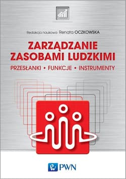 Zarządzanie zasobami ludzkimi Uwarunkowania, instrumenty, trendy - Renata Oczkowska