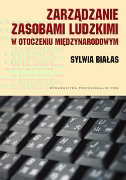 Zarządzanie zasobami ludzkimi w otoczeniu międzynarodowym Kulturowe uwarunkowania. - Sylwia Białas