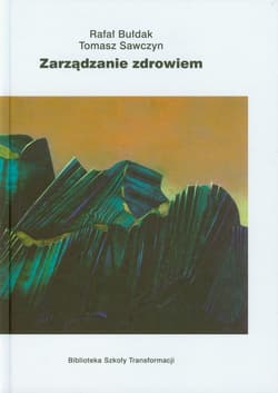 Zarządzanie zdrowiem - Bułdak Rafał, Sawczyn Tomasz