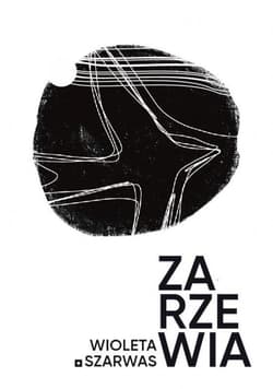 Zarzewia - Wioleta Szarwas