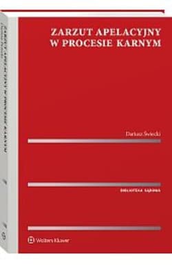 Zarzut apelacyjny w procesie karnym - Dariusz Świecki