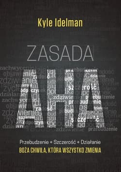 Zasada Aha Przebudzenie Szczerość Działanie Boże chwila która wyszstko zmienia - Kyle Idleman