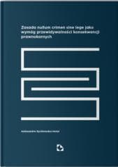 Zasada nullum sine lege jako wymóg... - Aleksandra Rychlewska-Hotel