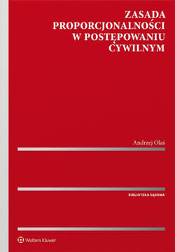 Zasada proporcjonalności w postępowaniu cywilnym - Andrzej Olas