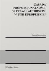 Zasada proporcjonalności w prawie autorskim.. - Ryszard Markiewicz