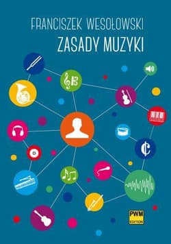 Zasady muzyki w.2014 PWM - Wesołowski Franciszek