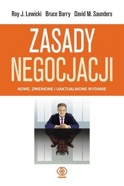 Zasady negocjacji - Lewicki Roy, Barry Bruce, Saunders David