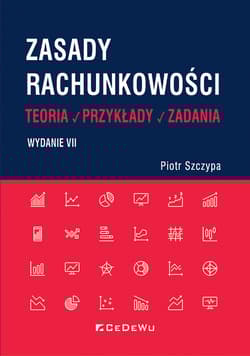 Zasady rachunkowości - teoria, przykłady i zadania. - Szczypa Piotr