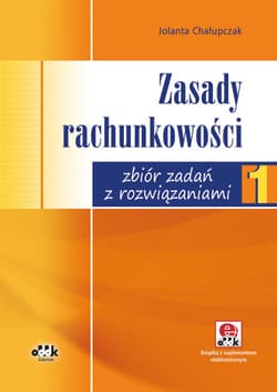 Zasady rachunkowości Zbiór zadań z rozwiązaniami (z suplementem elektronicznym)