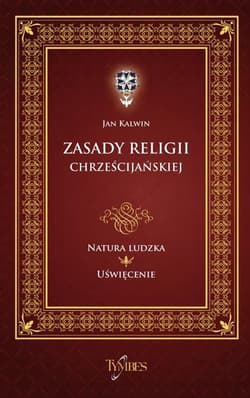 ZASADY RELIGII CHRZEŚCIJAŃSKIEJ 2,3.4 Natura ludzka. Uświęcenie