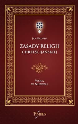 Zasady religii chrześcijańskiej Wola w niewoli