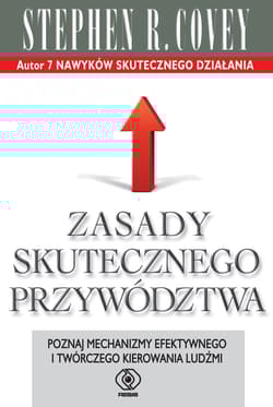 Zasady skutecznego przywództwa Poznaj mechanizmy efektywnego i twórczego kierowania ludźmi - Stephen R.  Covey