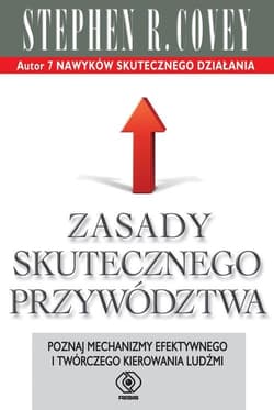 Zasady skutecznego przywództwa Poznaj mechanizmy efektywnego i twórczego kierowania ludźmi - Stephen R.  Covey